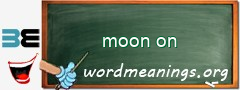 WordMeaning blackboard for moon on